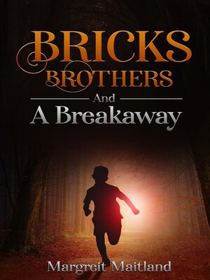 cover image of Bricks, Brothers, and a Breakaway